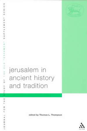 Jerusalem in Ancient History and Tradition de Thomas L. Thompson