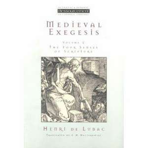 Medieval Exegesis Vol 2: The Four Senses Of Scripture de Henri de Lubac