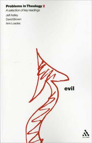 Evil (Problems in Theology) de Jeff Astley