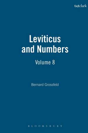 The Targum Onqelos to Leviticus and the Targum Onqelos to Numbers: Volume 8 de Bernard Grossfeld