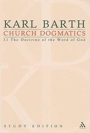 Church Dogmatics Study Edition 1: The Doctrine of the Word of God I.1 Â§ 1-7 de Karl Barth