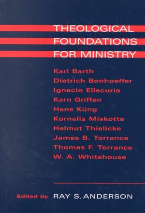 Theological Foundations for Ministry de Ray S. Anderson