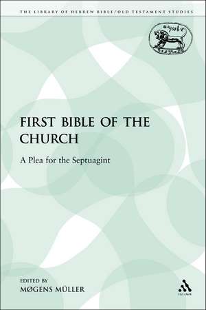 The First Bible of the Church: A Plea for the Septuagint de Mogens Müller