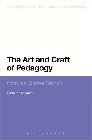 The Art and Craft of Pedagogy: Portraits of Effective Teachers de Richard Hickman