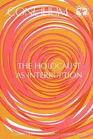 Concilium 175 the Holocaust as Interruption de Elisabeth Schuessler Fiorenza