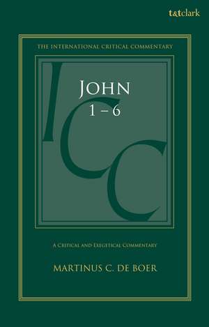 John 1-6: A Critical and Exegetical Commentary de Martinus C. de Boer