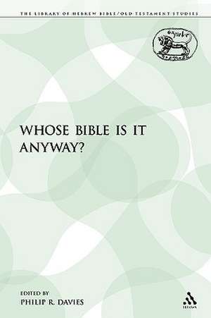 Whose Bible Is It Anyway? de Professor Philip R. Davies