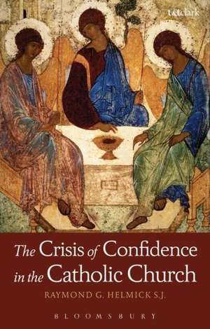 The Crisis of Confidence in the Catholic Church de Father Raymond G. Helmick SJ