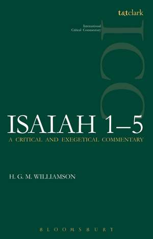 Isaiah 1-5 (ICC): A Critical and Exegetical Commentary de Professor H.G.M. Williamson