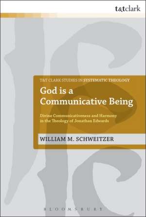 God is a Communicative Being: Divine Communicativeness and Harmony in the Theology of Jonathan Edwards de Rev. Dr. William M. Schweitzer