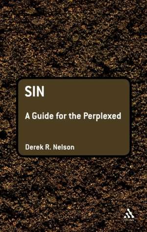 Sin: A Guide for the Perplexed de Dr Derek R. Nelson