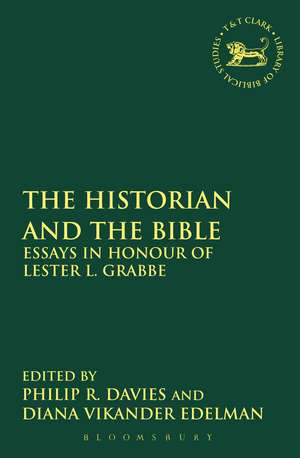 The Historian and the Bible: Essays in Honour of Lester L. Grabbe de Professor Philip R. Davies