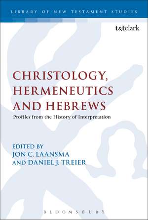 Christology, Hermeneutics, and Hebrews: Profiles from the History of Interpretation de Dr Jon C. Laansma