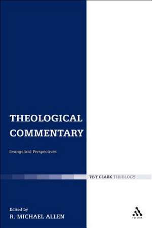 Theological Commentary: Evangelical Perspectives de Dr Michael Allen