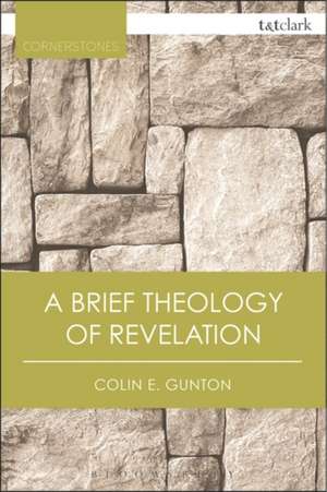 A Brief Theology of Revelation de Colin E. Gunton