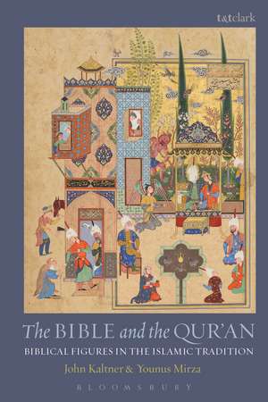 The Bible and the Qur'an: Biblical Figures in the Islamic Tradition de John Kaltner