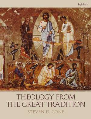 Theology from the Great Tradition de Dr Steven D. Cone