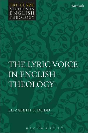 The Lyric Voice in English Theology de Dr Elizabeth S. Dodd