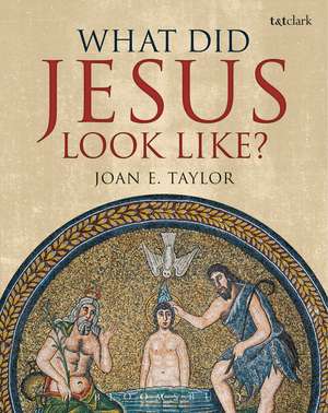 What Did Jesus Look Like? de Professor Joan E. Taylor