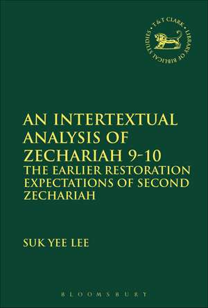 An Intertextual Analysis of Zechariah 9-10: The Earlier Restoration Expectations of Second Zechariah de Suk Yee Lee