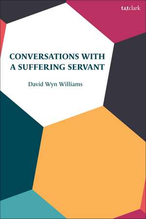 Conversations with a Suffering Servant de David Wyn Williams