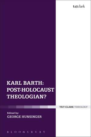 Karl Barth: Post-Holocaust Theologian? de George Hunsinger