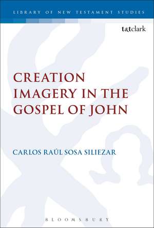 Creation Imagery in the Gospel of John de Assistant Professor Carlos Raul Sosa Siliezar