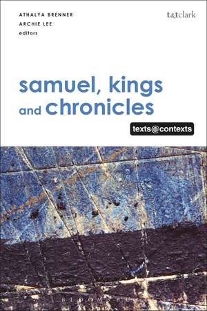 Samuel, Kings and Chronicles I: Texts @ Contexts de Athalya Brenner-Idan