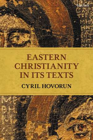 Eastern Christianity in Its Texts de Professor Cyril Hovorun