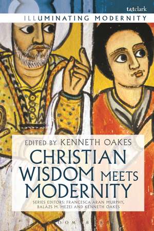 Christian Wisdom Meets Modernity de Kenneth Oakes