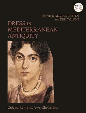 Dress in Mediterranean Antiquity: Greeks, Romans, Jews, Christians de Alicia J. Batten