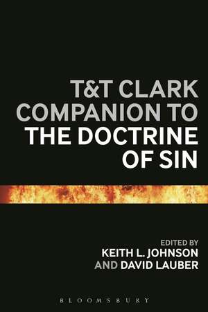 T&T Clark Companion to the Doctrine of Sin de Dr Keith L. Johnson