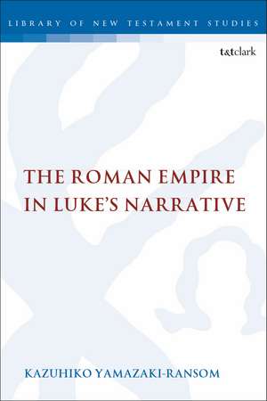 The Roman Empire in Luke's Narrative de Dr. Kazuhiko Yamazaki-Ransom