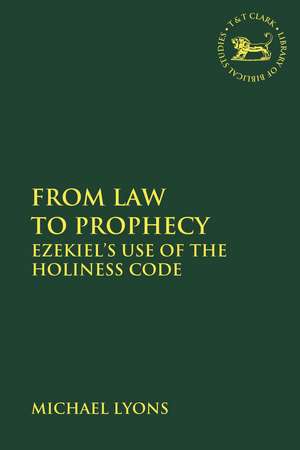 From Law to Prophecy: Ezekiel's Use of the Holiness Code de Dr. Michael A. Lyons