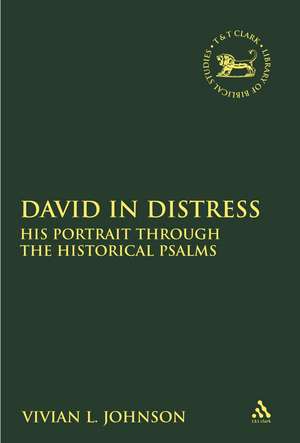 David in Distress: His Portrait Through the Historical Psalms de Dr. Vivian L. Johnson