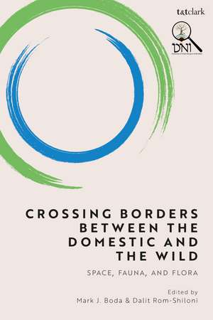 Crossing Borders between the Domestic and the Wild: Space, Fauna, and Flora de Mark J. Boda