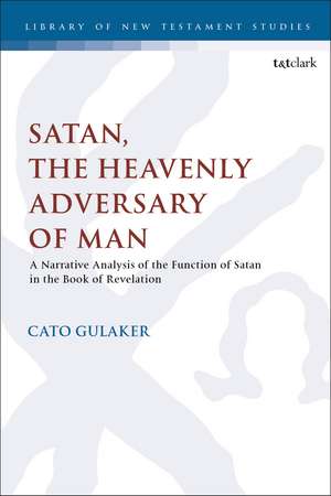 Satan, the Heavenly Adversary of Man: A Narrative Analysis of the Function of Satan in the Book of Revelation de Dr. Cato Gulaker