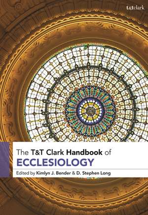 T&T Clark Handbook of Ecclesiology de Professor Kimlyn J. Bender