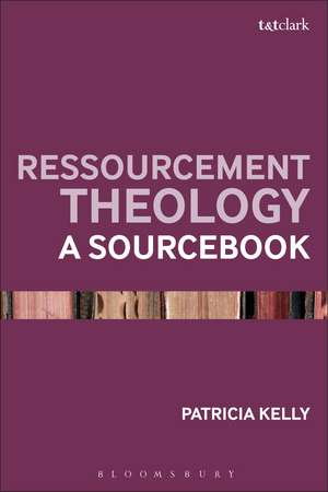 Ressourcement Theology: A Sourcebook de Dr Patricia Kelly