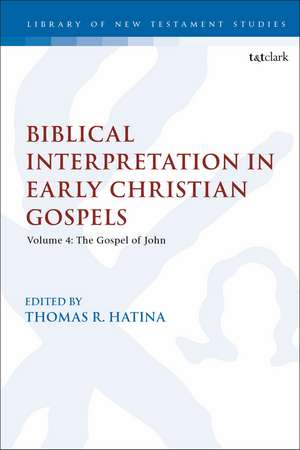 Biblical Interpretation in Early Christian Gospels: Volume 4: The Gospel of John de Dr. Thomas R. Hatina