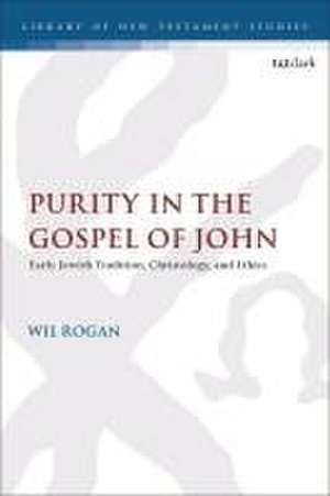 Purity in the Gospel of John de Dr. Wil (Carey Theological CollegeCanada) Rogan