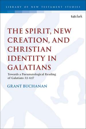 The Spirit, New Creation, and Christian Identity: Towards a Pneumatological Reading of Galatians 3:1–6:17 de Dr. Grant Buchanan