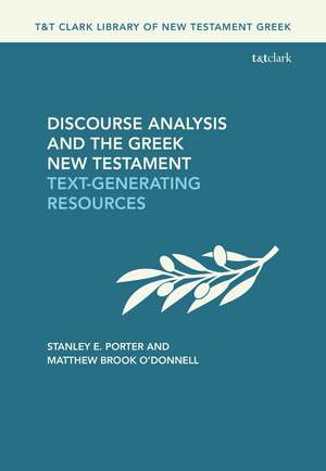 Discourse Analysis and the Greek New Testament: Text-Generating Resources de Stanley E. Porter