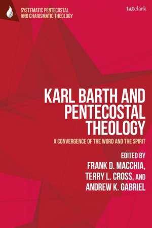 Karl Barth and Pentecostal Theology de Frank D. Macchia