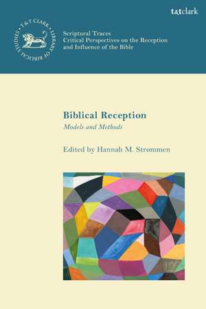 Biblical Reception: Models and Methods de Dr. Hannah M. Strømmen