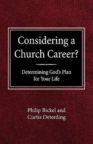 Considering a Church Career? Determining God's Plan for Your Life de Philip M. Bickel