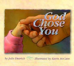 God Chose You de Julie Dietrich