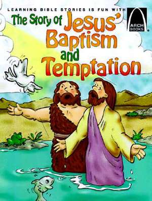 The Story of Jesus' Baptism and Temptation de Bryan Davis