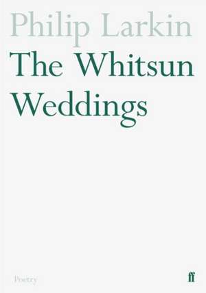 The Whitsun Weddings de Philip Larkin