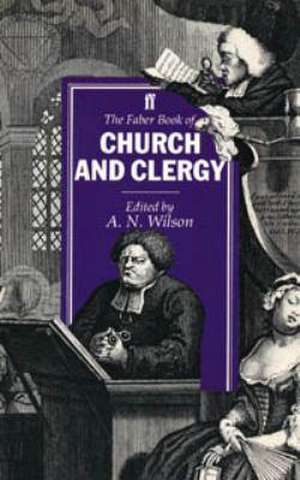 The Faber Book of Church and Clergy de A. N. Wilson